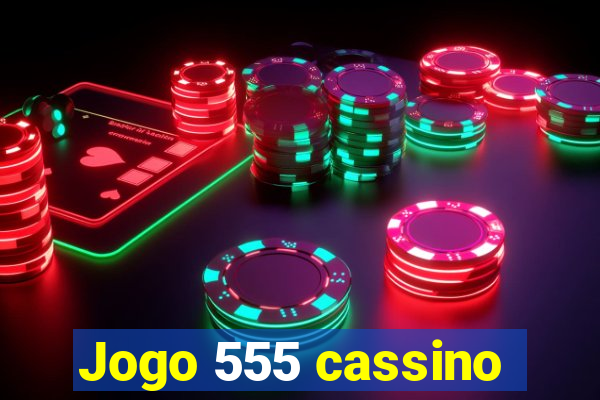 Jogo 555 cassino